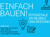 EINFACH BAUEN! – POTENZIALE IM NEUBAU UND BESTAND 